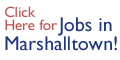 Click her for jobs in Marshalltown